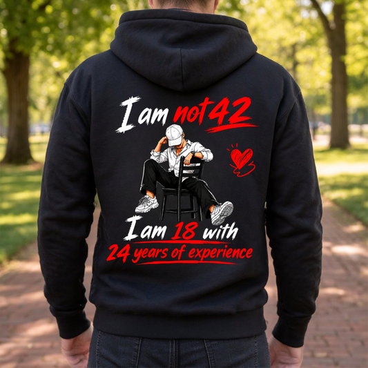 I AM NOT 42 BACK PRINT HOODIE QI