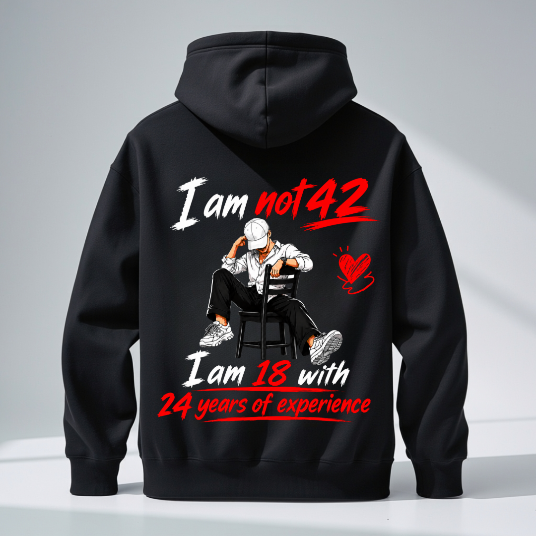 I AM NOT 42 BACK PRINT HOODIE QI