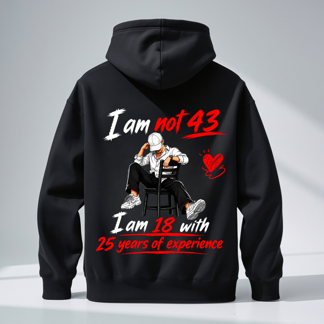 I AM NOT 43 HOODIE QI