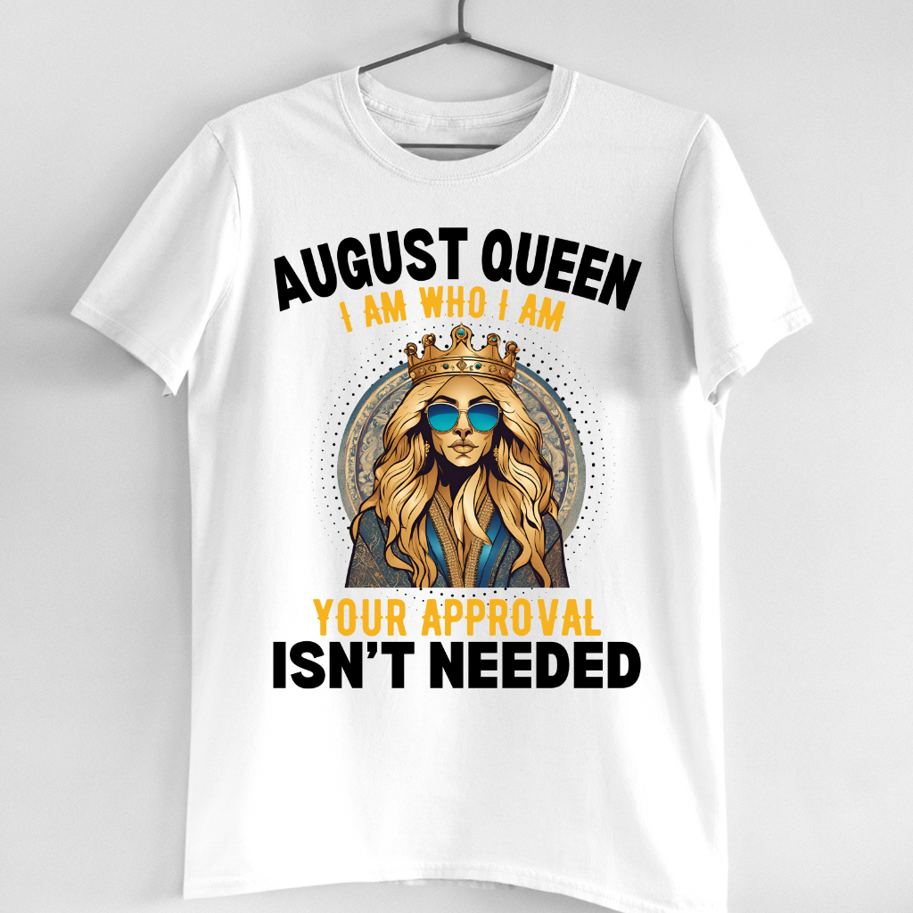 AUGUST QUEEN APPROVAL ISN'T NEEDED