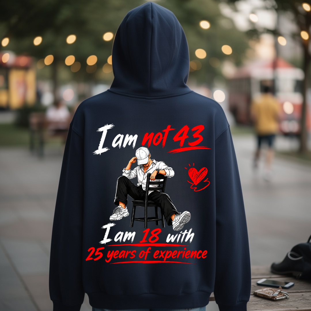 I AM NOT 43 HOODIE QI