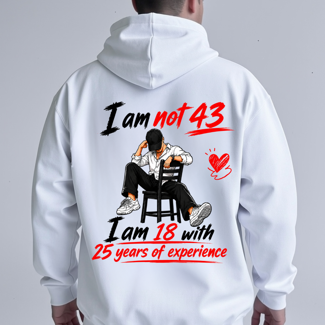 I AM NOT 43 HOODIE QI