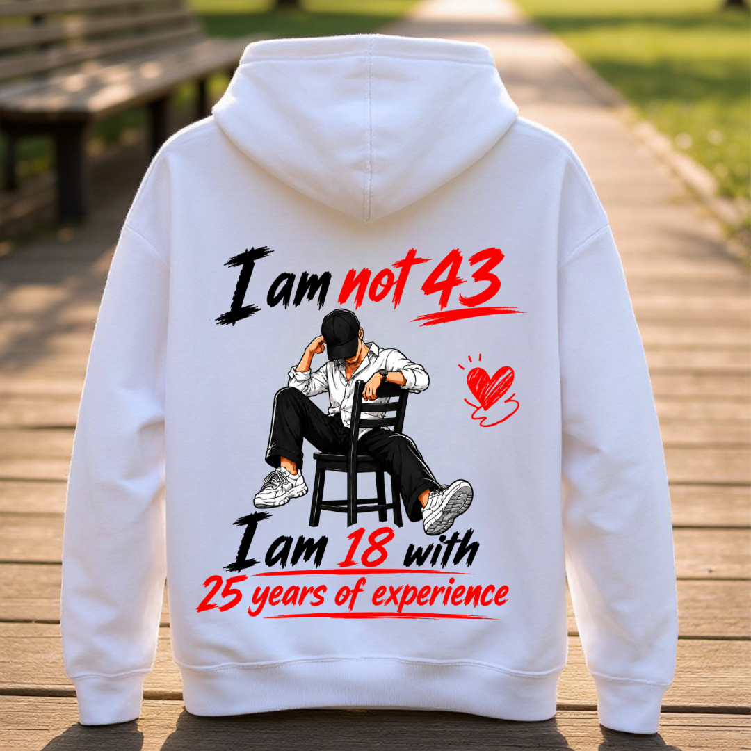 I AM NOT 43 HOODIE QI