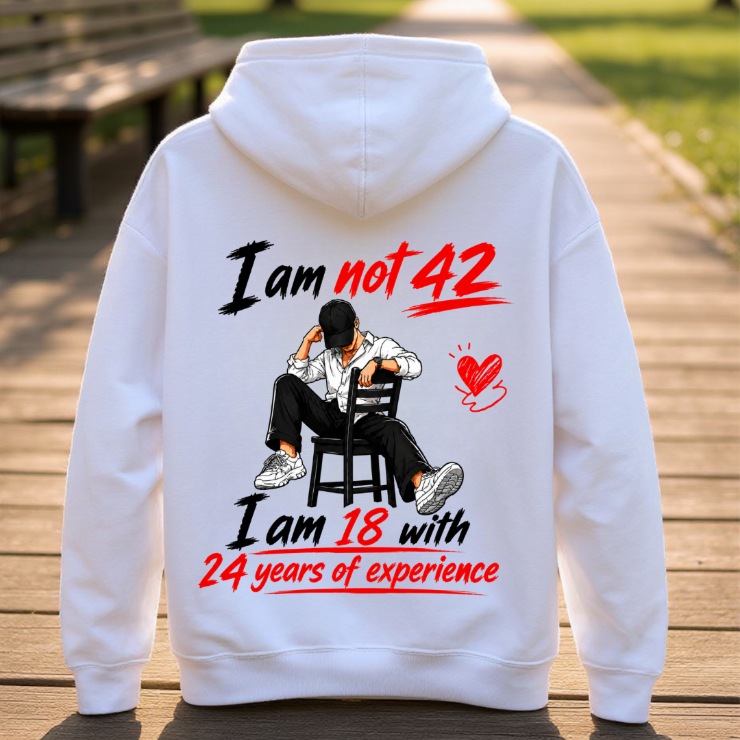 I AM NOT 42 BACK PRINT HOODIE QI