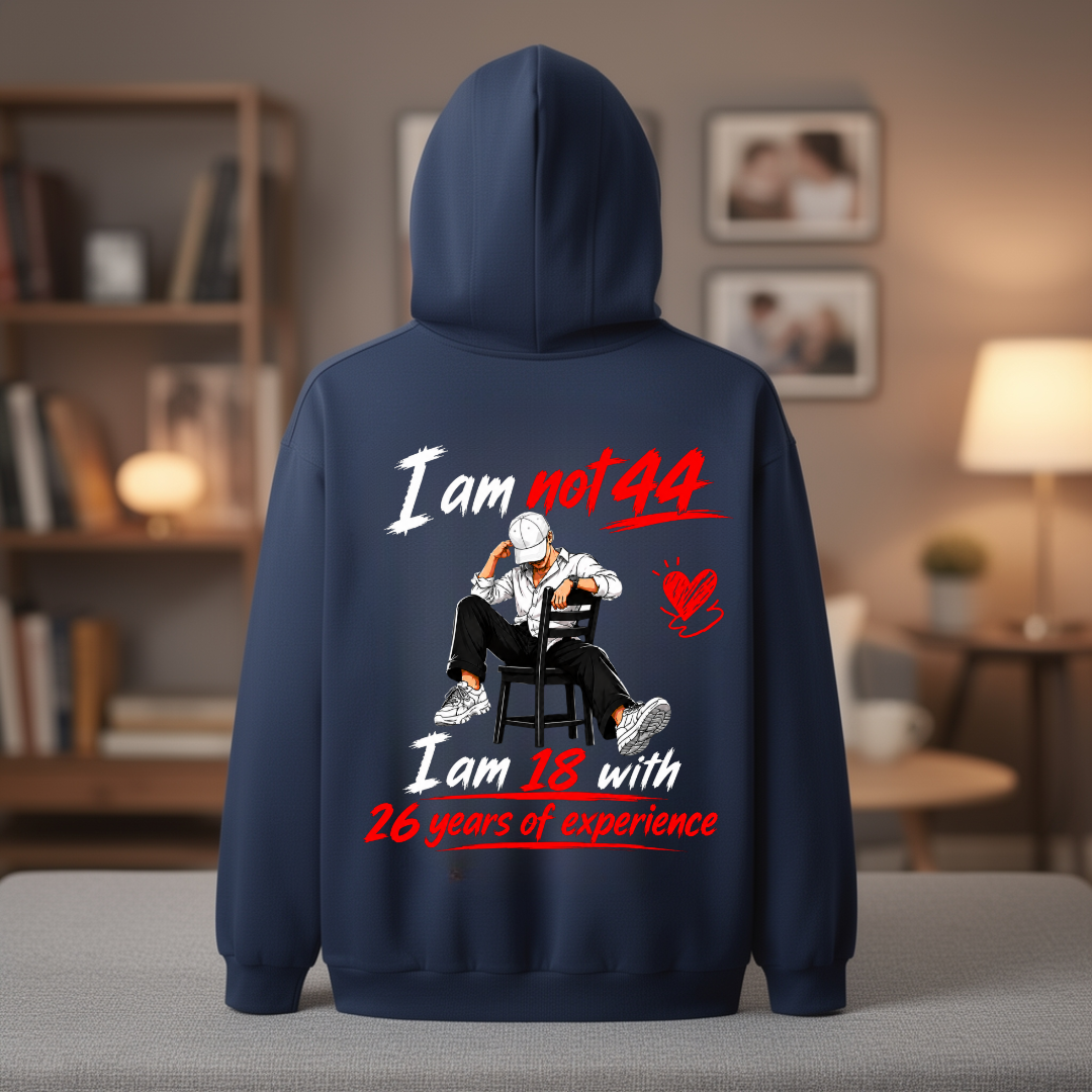 I AM NOT 44 BACK PRINT HOODIE QI