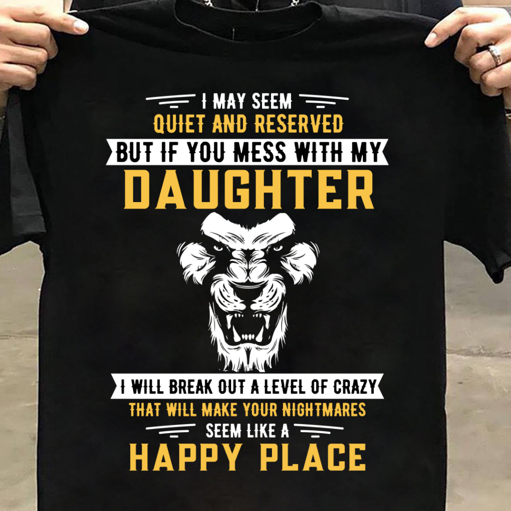 DON'T MESS WITH MY DAUGHTER - FRONT PRINT