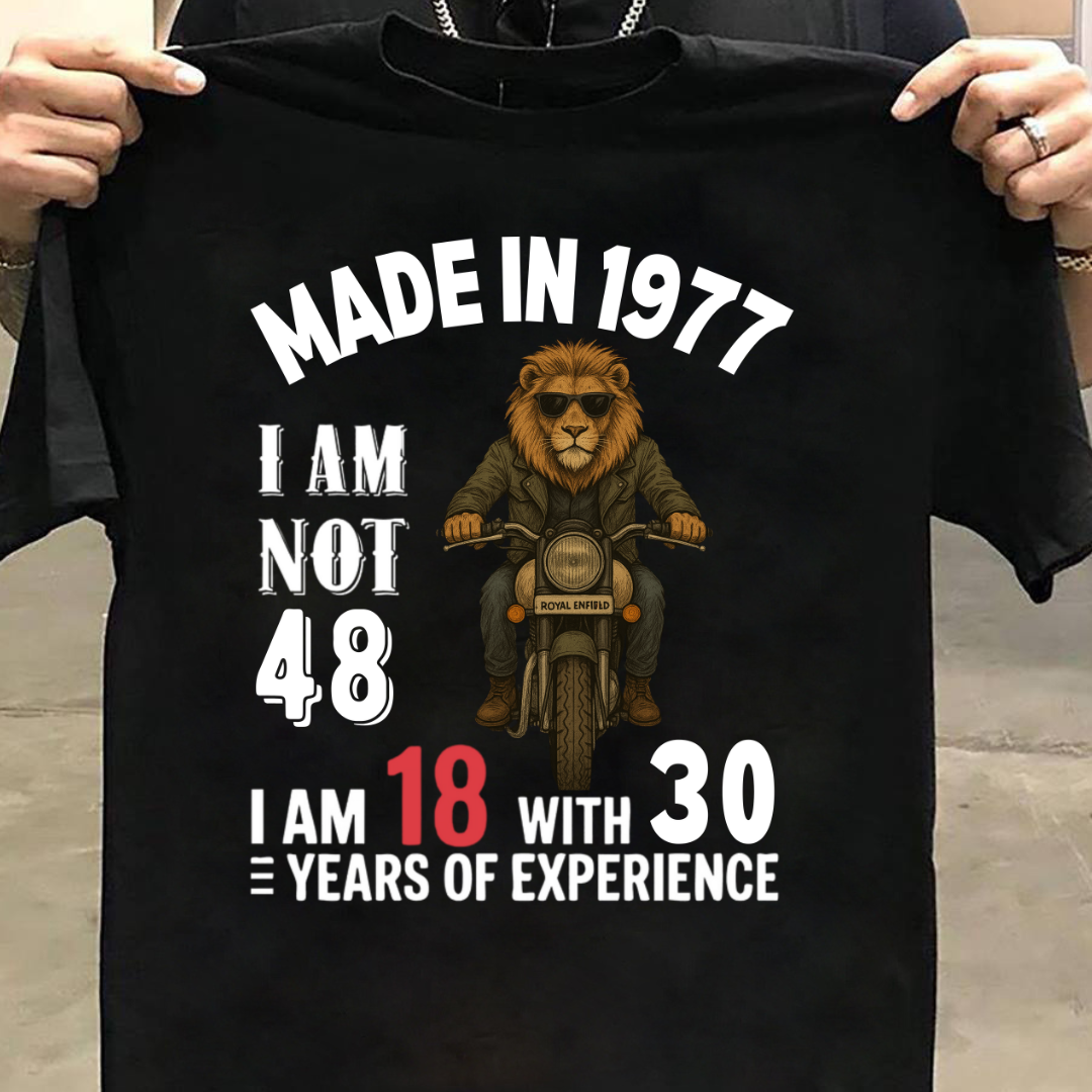 MADE IN 1977 I AM NOT 48 QI