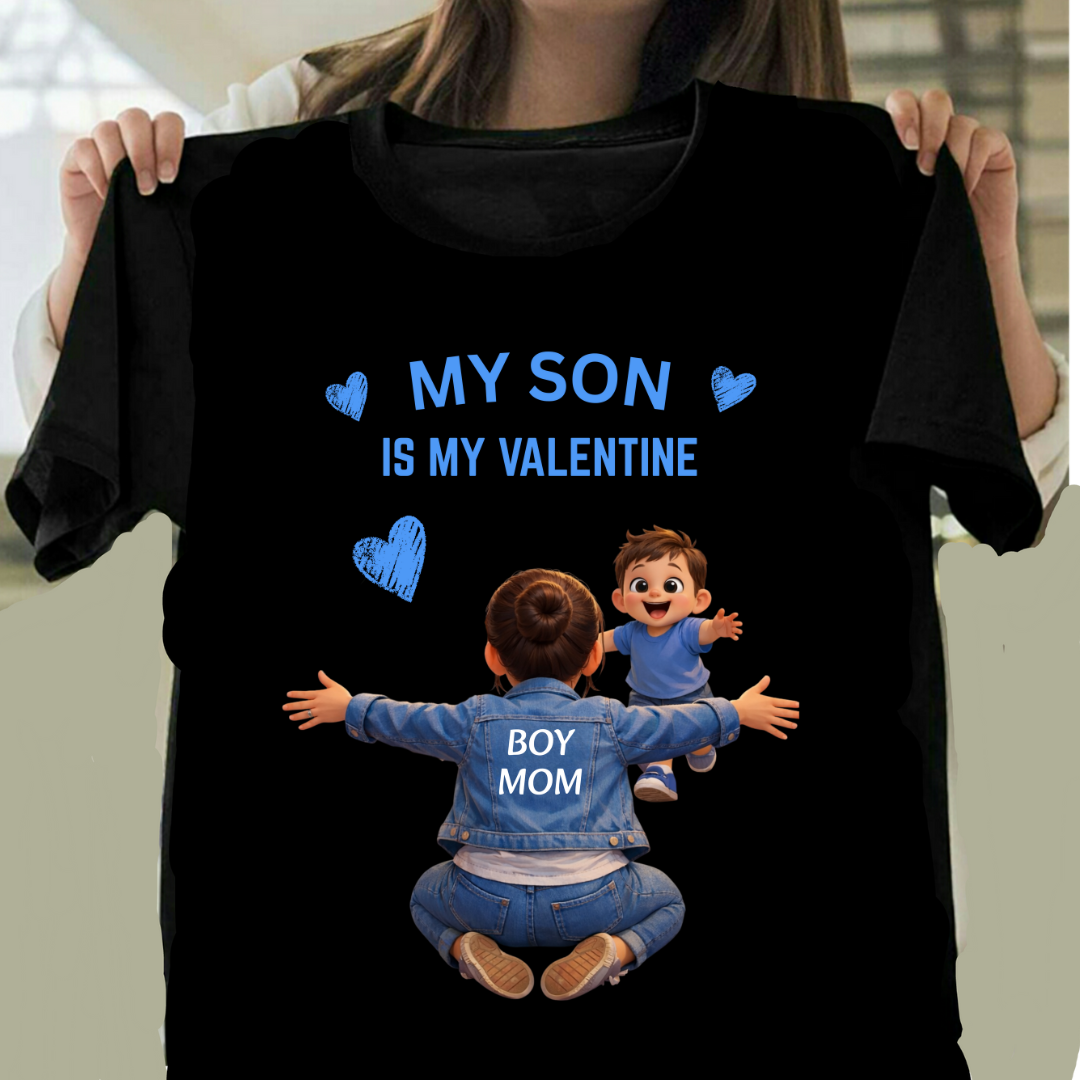 MY SON IS MY VALENTINE(BOY MOM)