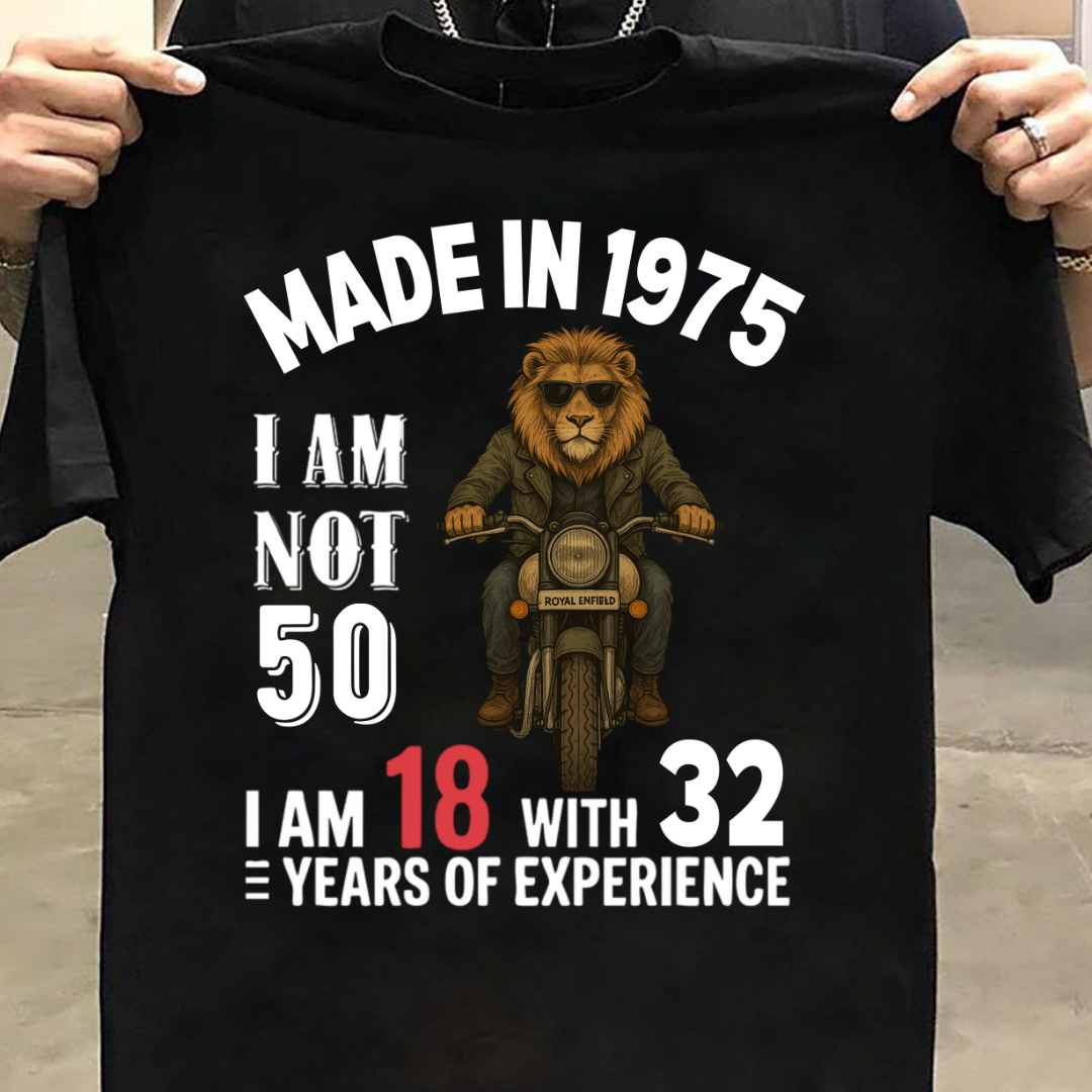 MADE IN 1975 I AM NOT 50 QI