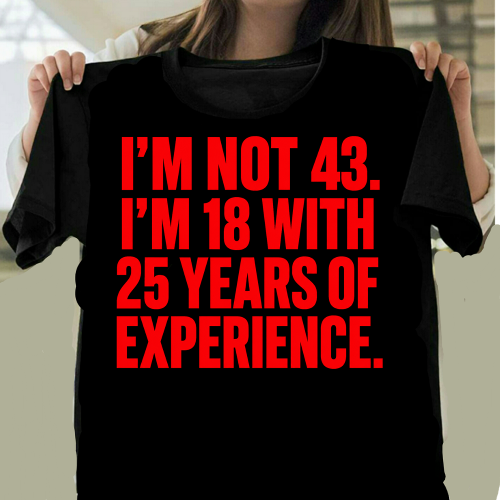 18 WITH 25 YEARS OF EXPERIENCE QI