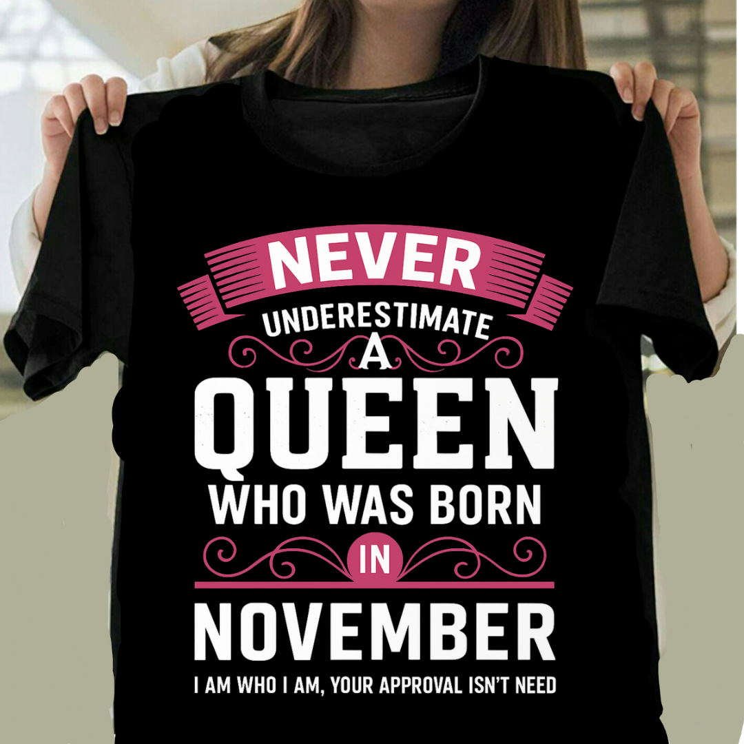 NEVER UNDERESTIMATE NOVEMBER QUEEN QI