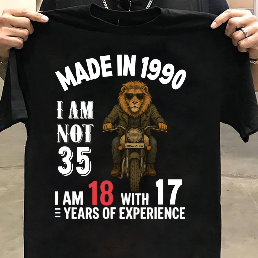MADE IN 1990 I M NOT 35