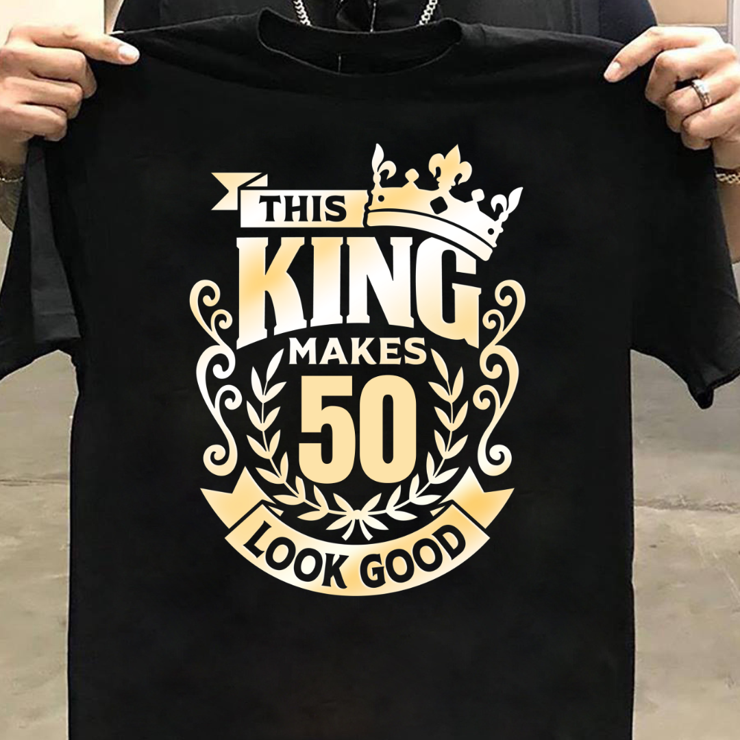 KING MAKES 50 LOOK GOOD QI