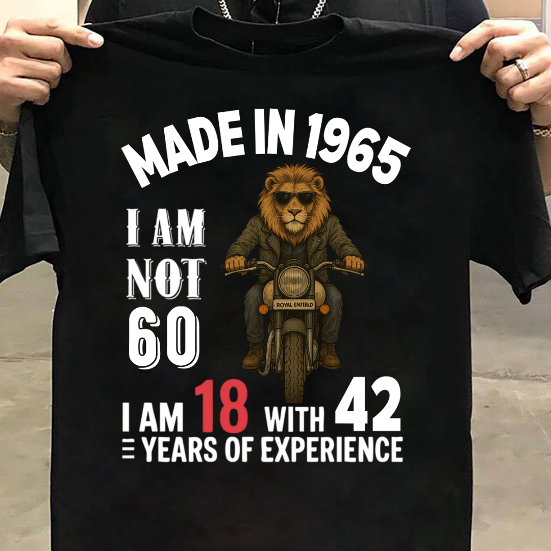 MADE IN 1965 I AM NOT 60 QI