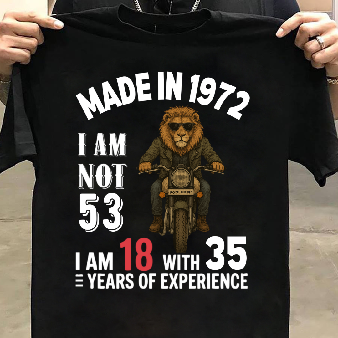 MADE IN 1972 I AM NOT 53 QI