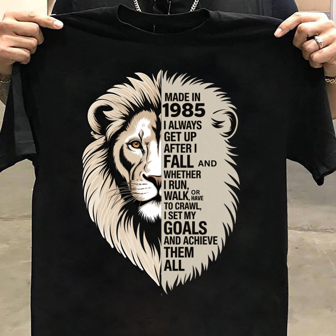 MADE IN 1985 I ALWAYS GET UP QI