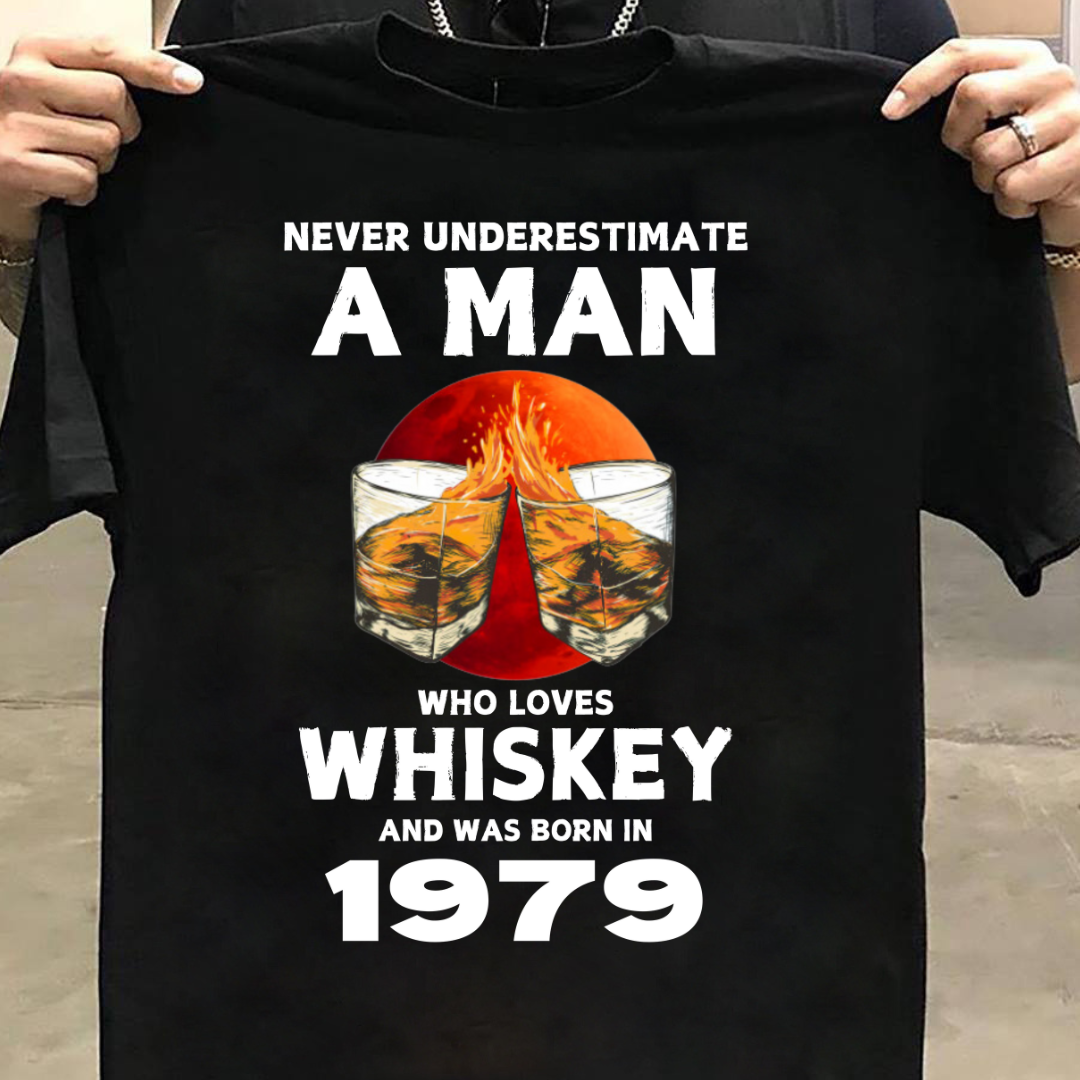 BORN 1979 LOVES WHISKEY