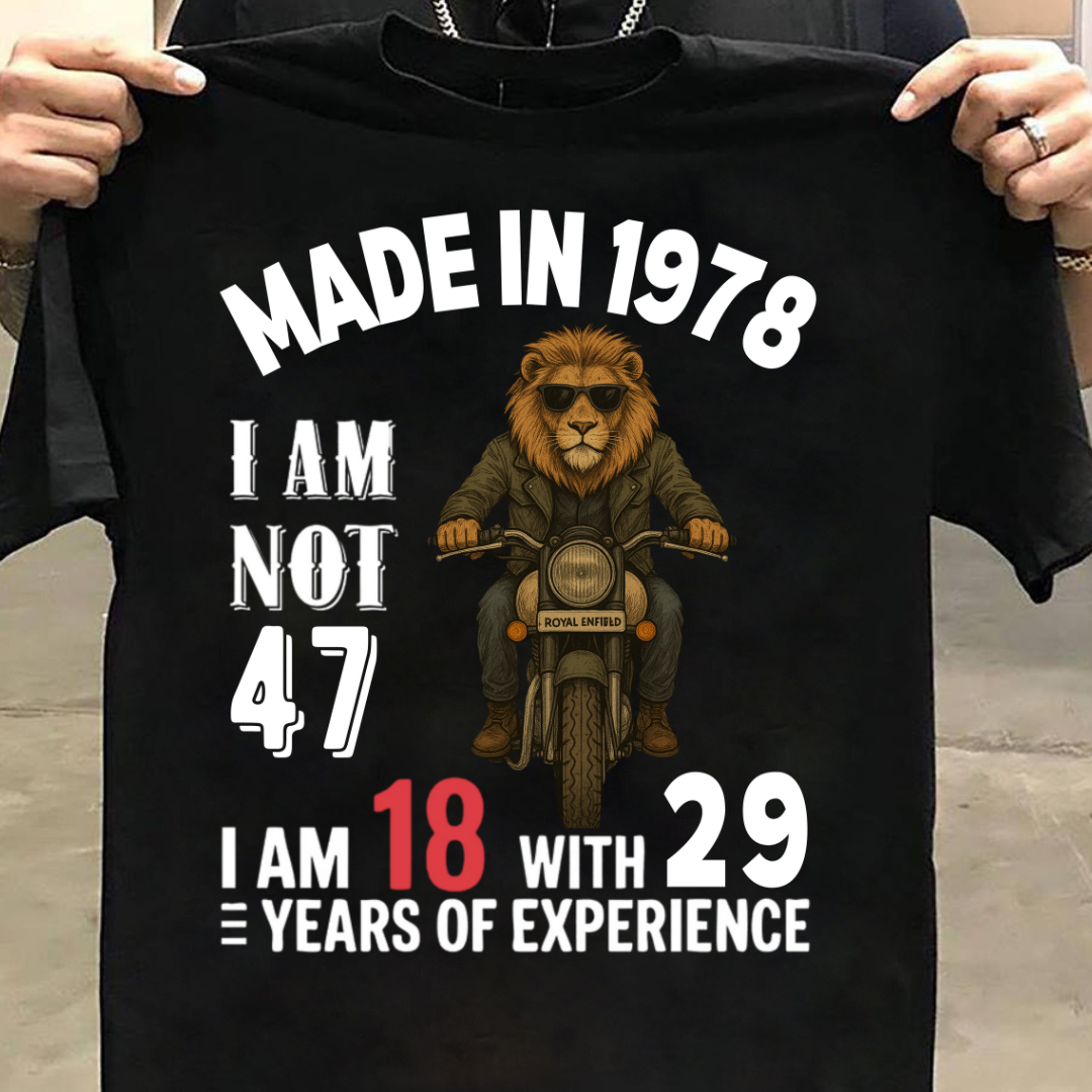 MADE IN 1978 I M NOT 47 QI