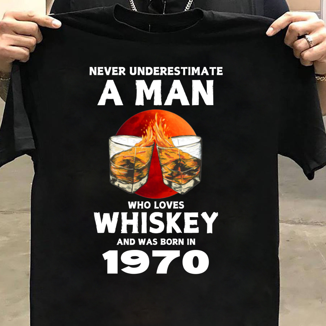 BORN 1970 LOVES WHISKEY