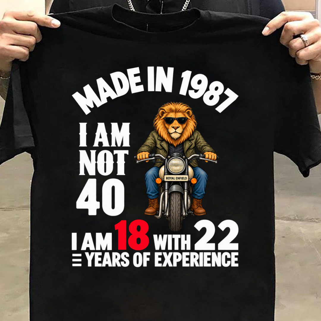 MADE IN 1987 I AM NOT 40
