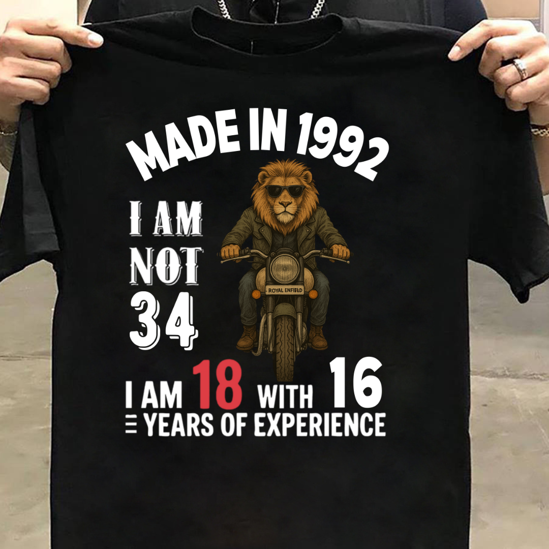 MADE IN 1992 I AM NOT 34 QI