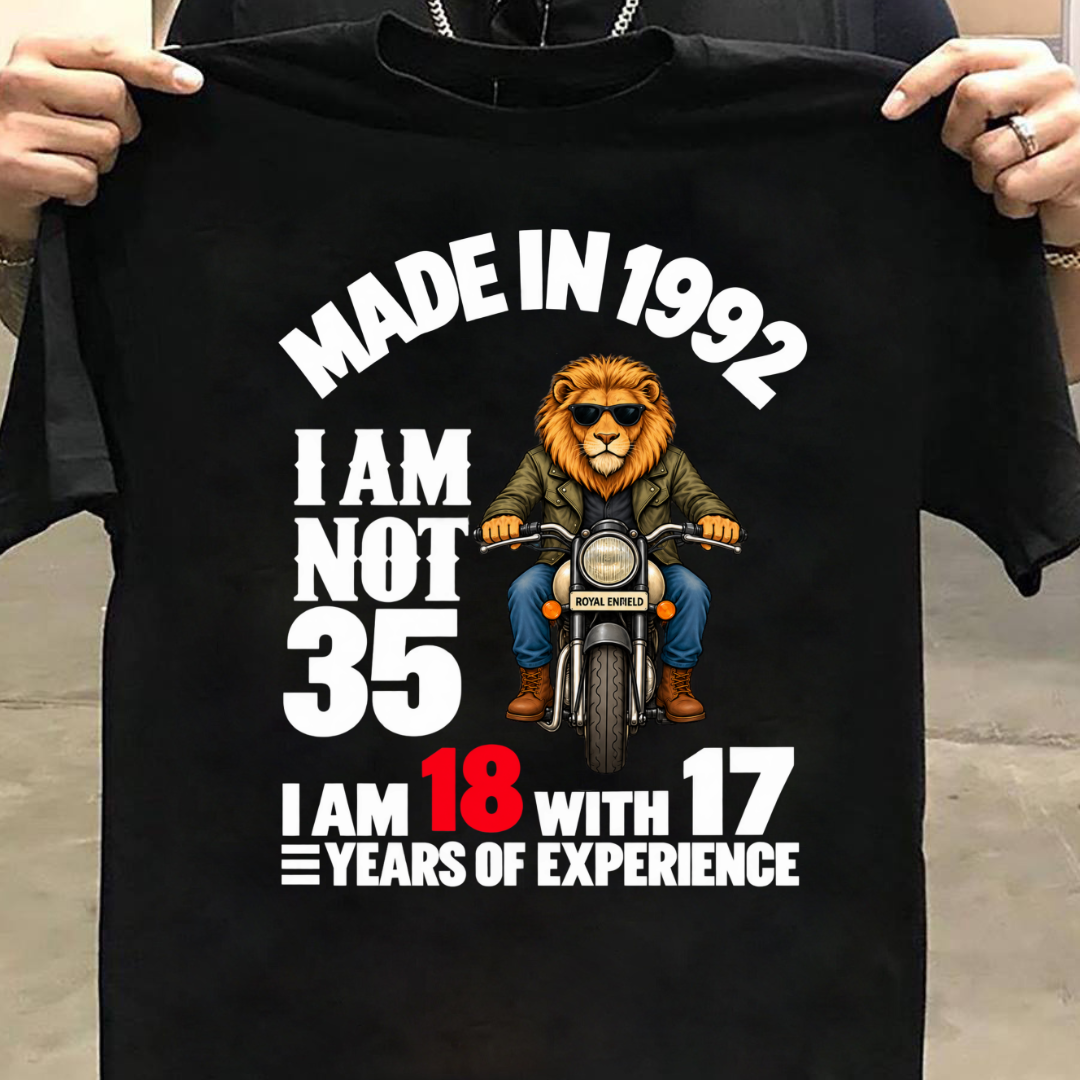 MADE IN 1992 I AM NOT 35