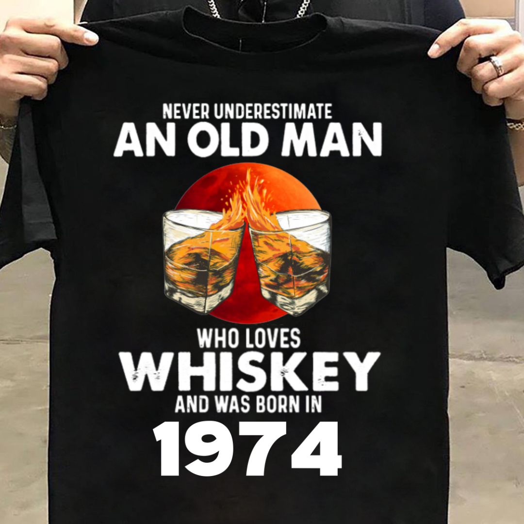 BORN 1974 LOVES WHISKEY