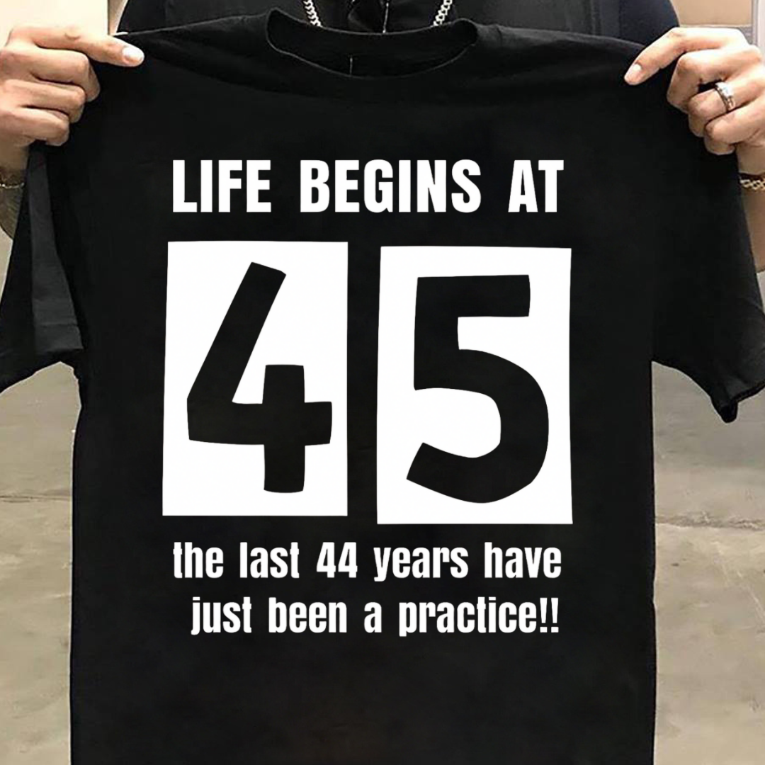 LIFE BEGINS AT 45 QI