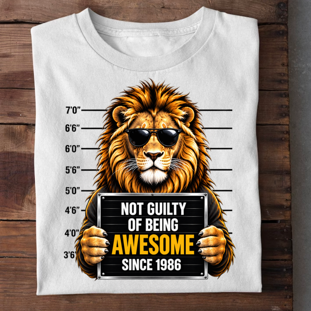 NOT GUILTY OF BEING AWESOME SINCE 1986