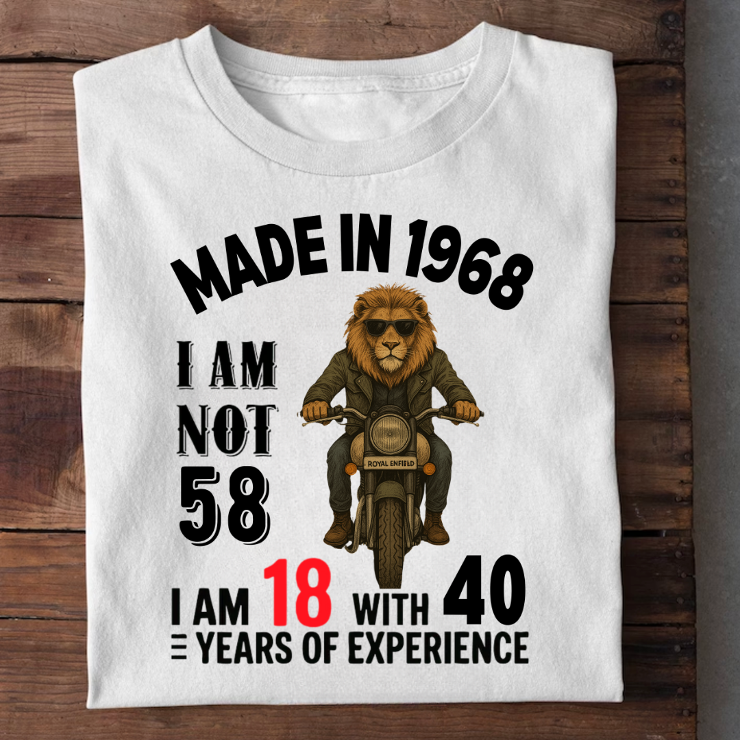 MADE IN 1968 I AM NOT 58 QI