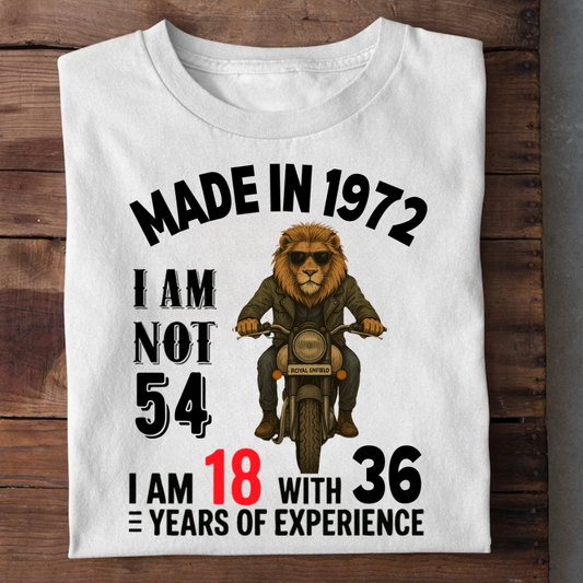 MADE IN 1972 I AM NOT 54 QI