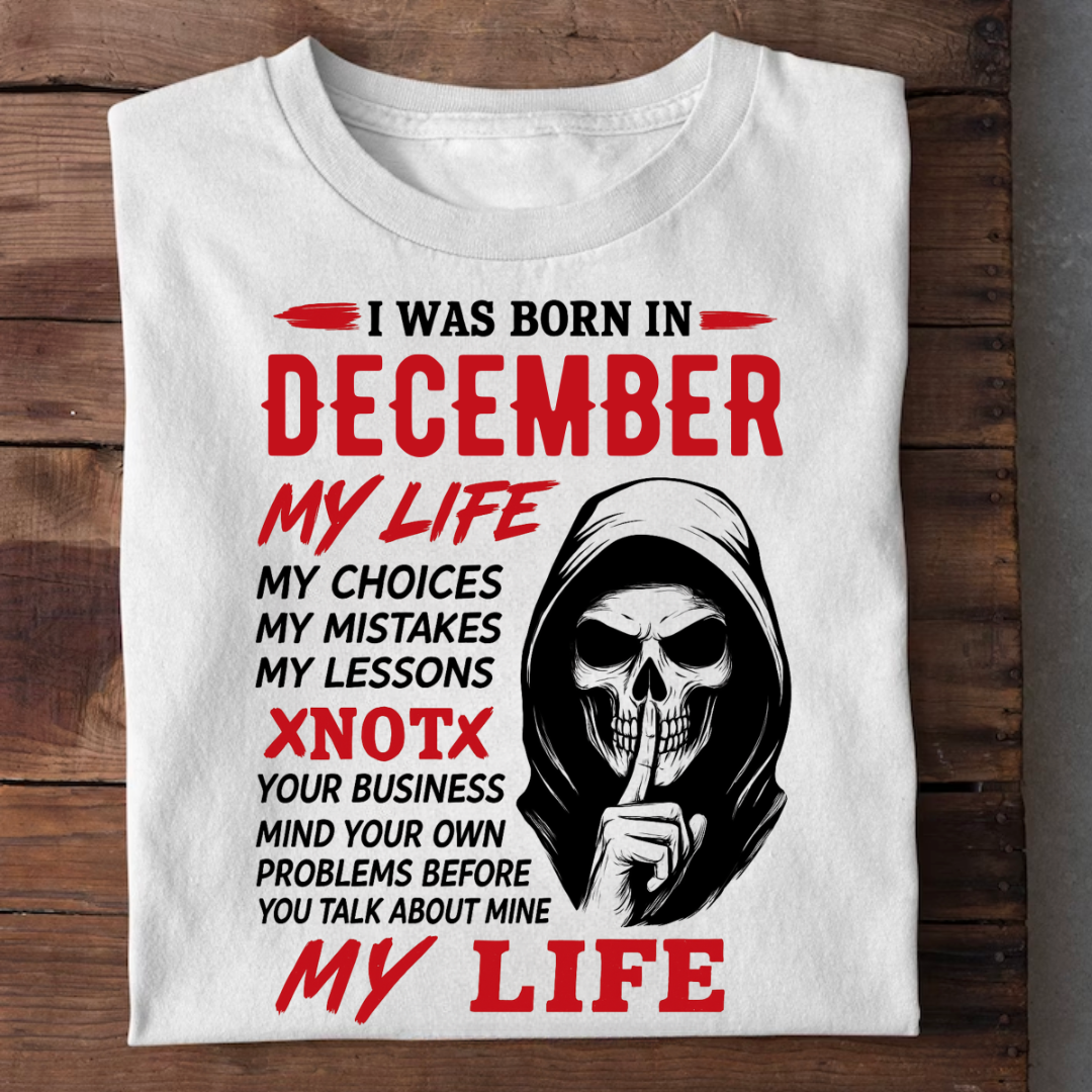 BORN DECEMBER MY LIFE QI
