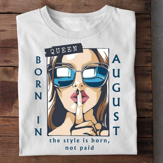 STYLE QUEEN BORN IN AUGUST QI