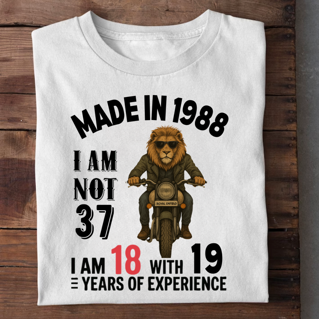 MADE IN 1988 I M NOT 37