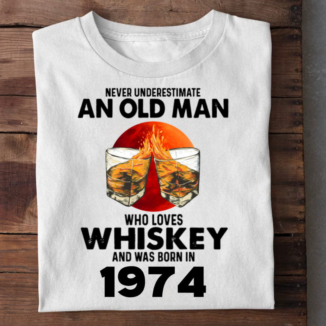 BORN 1974 LOVES WHISKEY