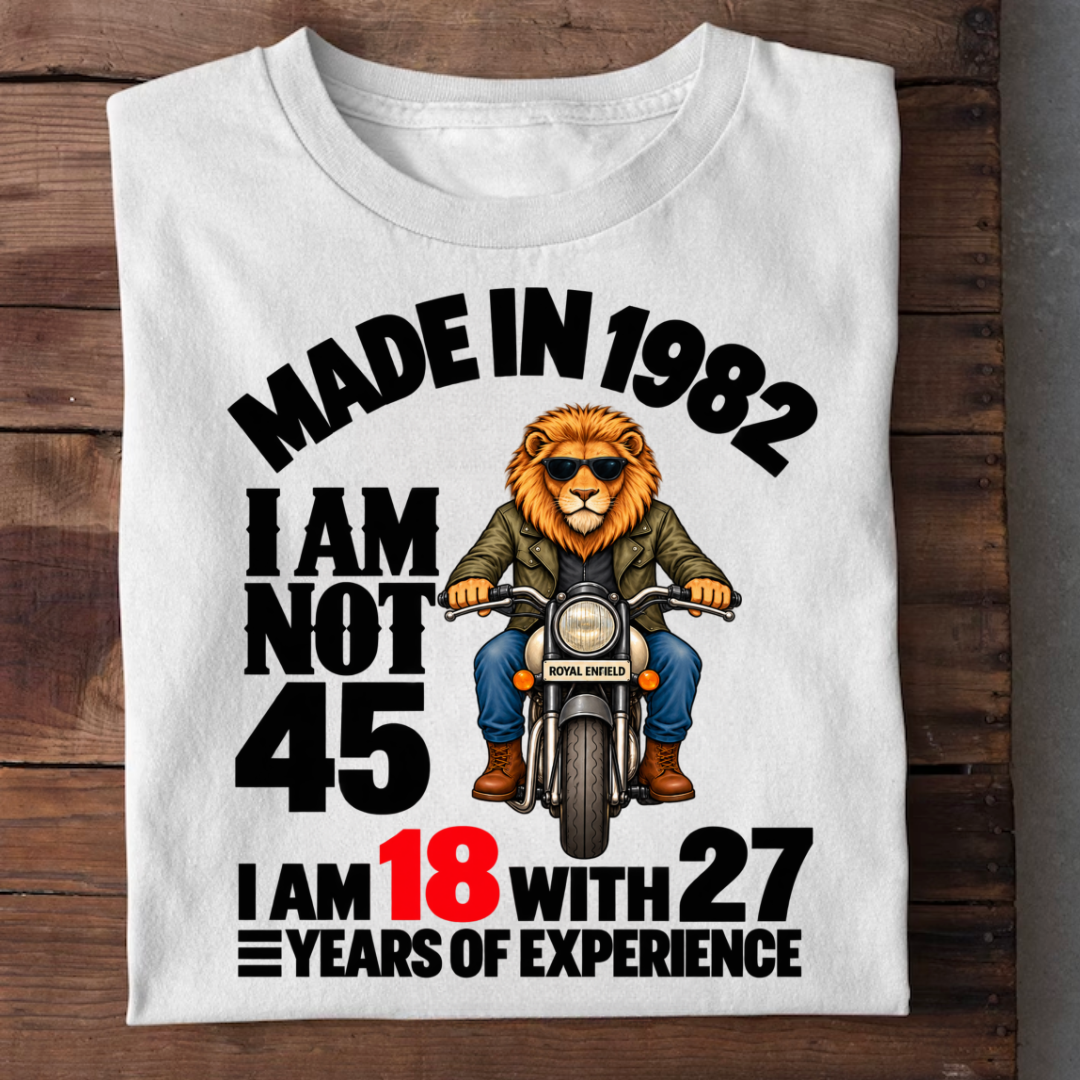 MADE IN 1982 I AM NOT 45
