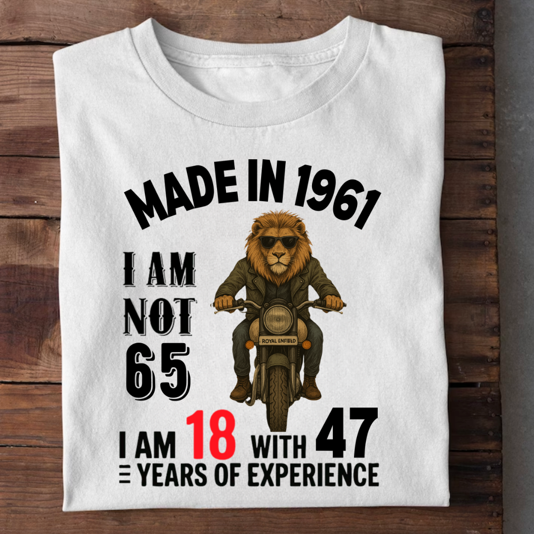 MADE IN 1961 I AM NOT 65 QI