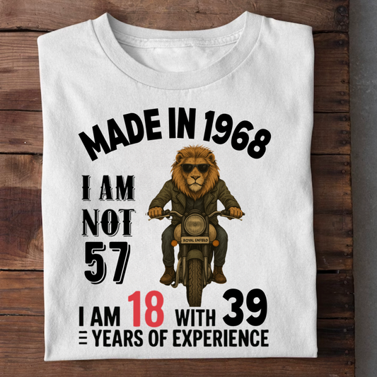MADE IN 1968 I AM NOT 57 QI