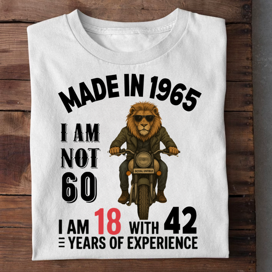 MADE IN 1965 I AM NOT 60 QI