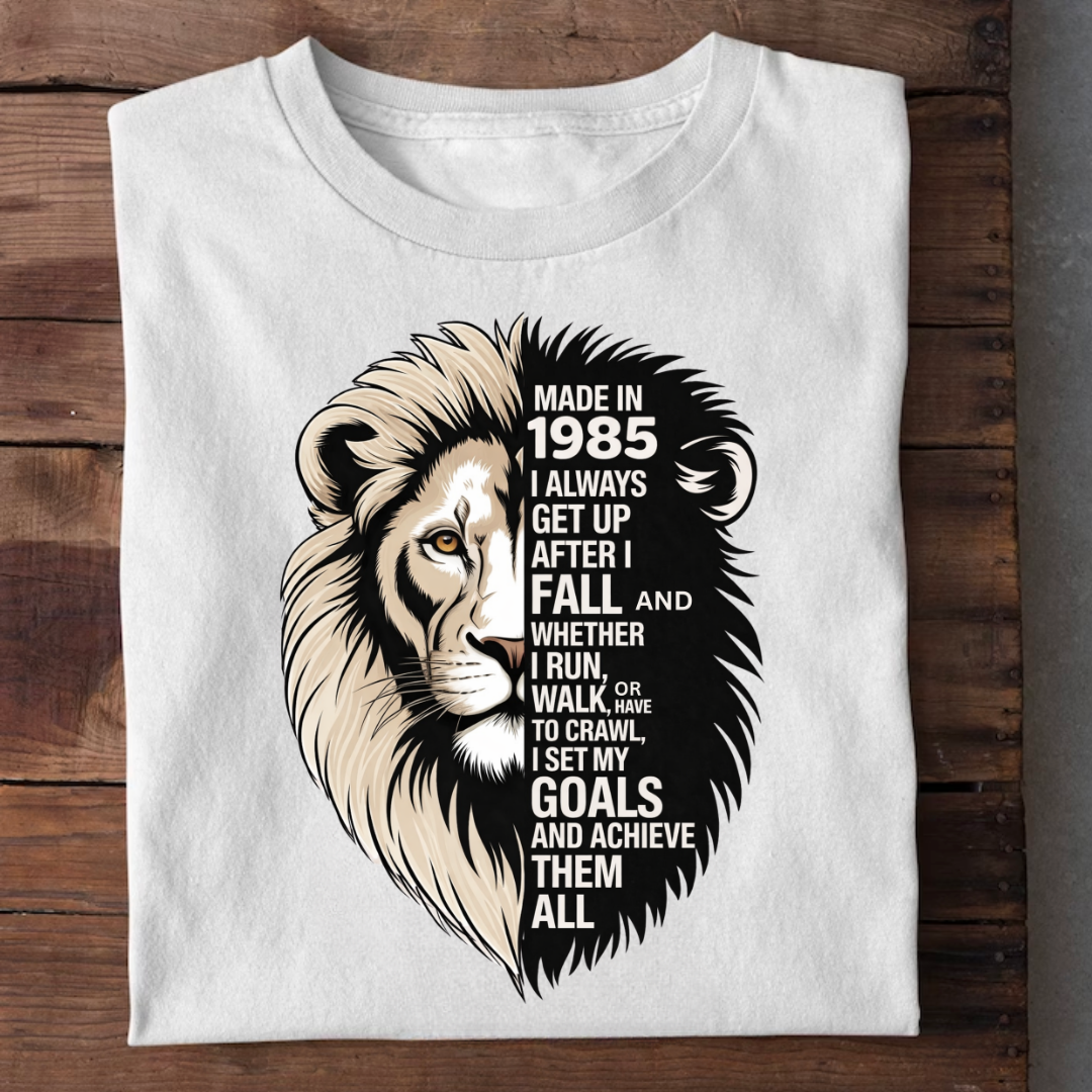 MADE IN 1985 I ALWAYS GET UP QI