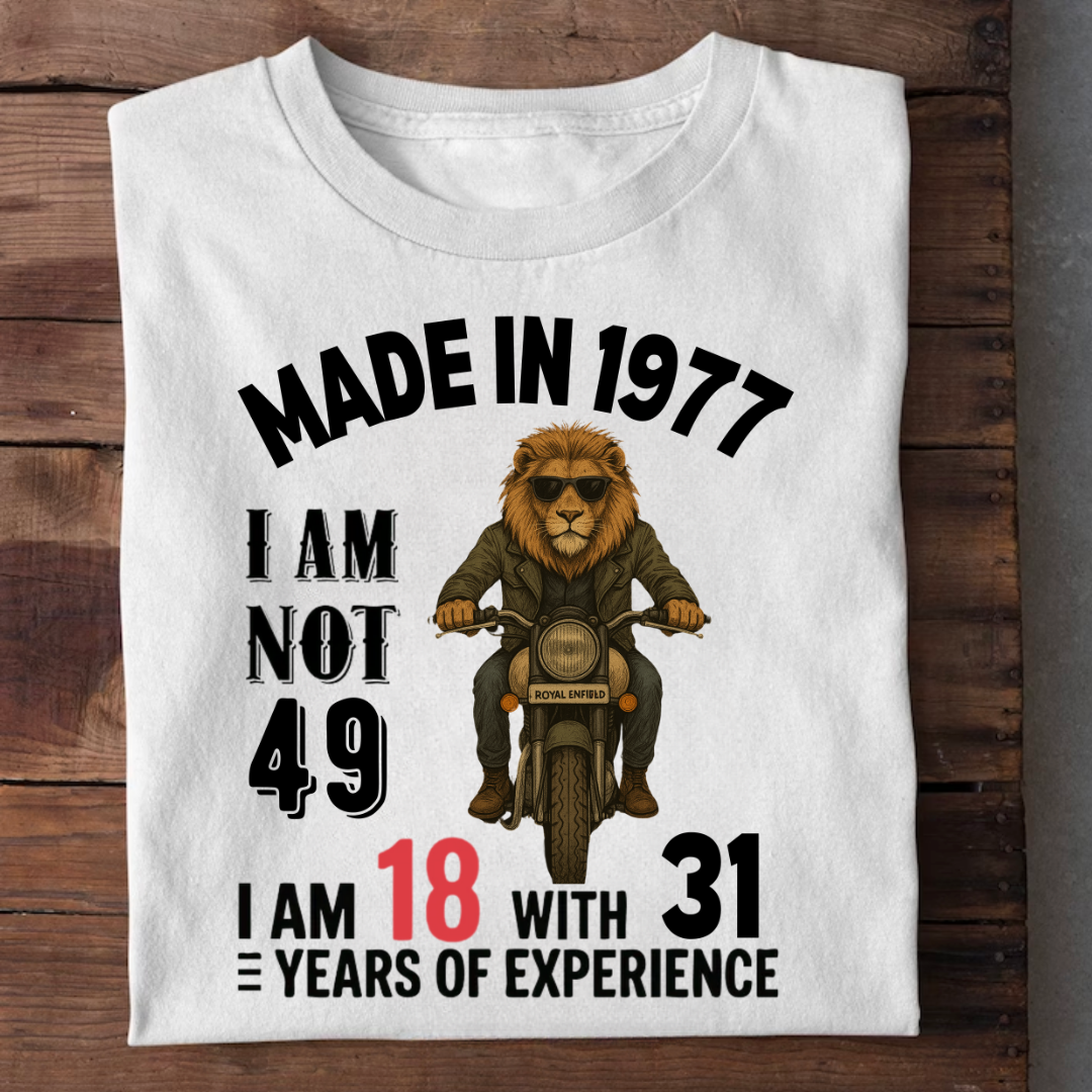 MADE IN 1977 I AM NOT 49 QI