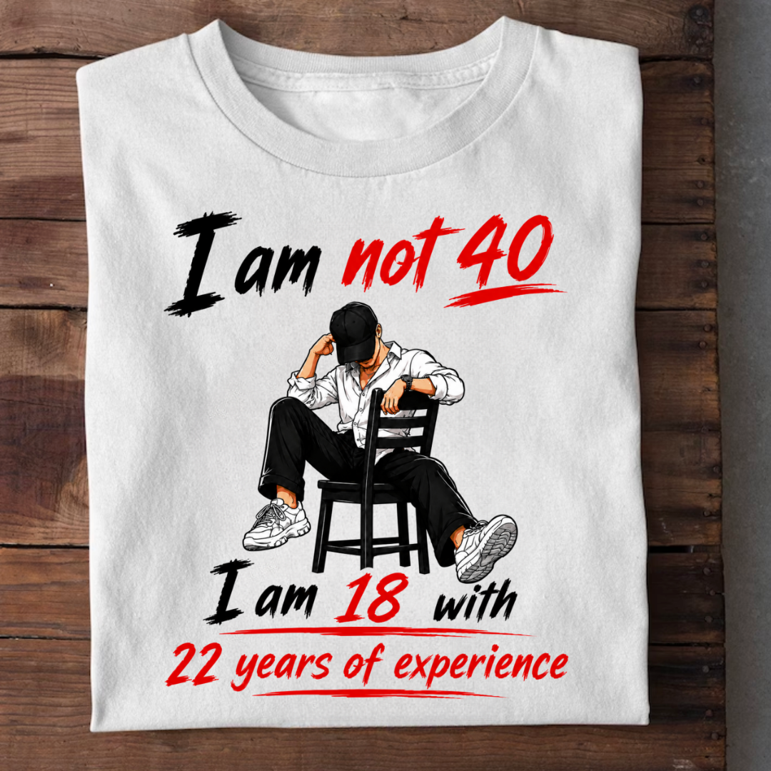 NOT 40 BUT 18 WITH EXPERIENCE QI