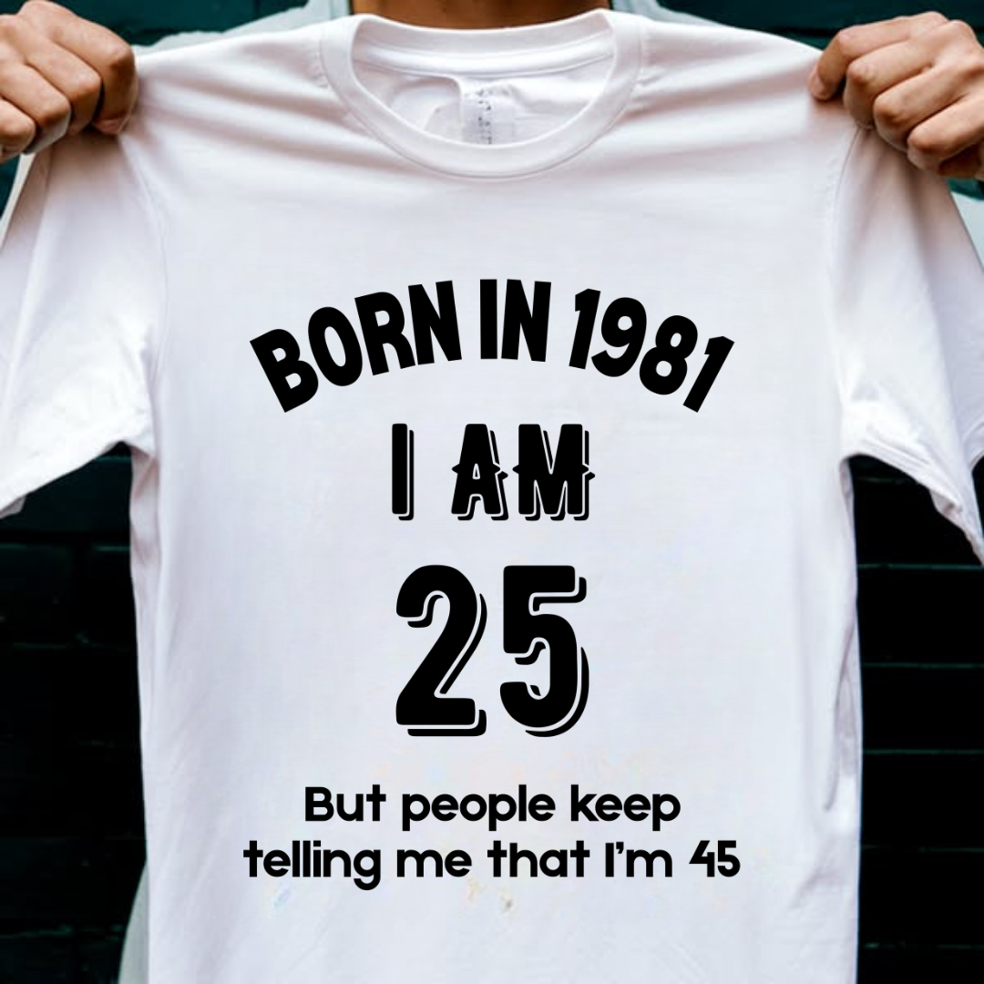 BORN IN 1981 I AM 25 QI