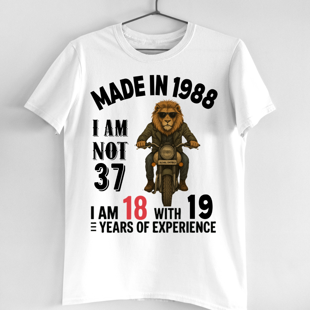 MADE IN 1988 I M NOT 37