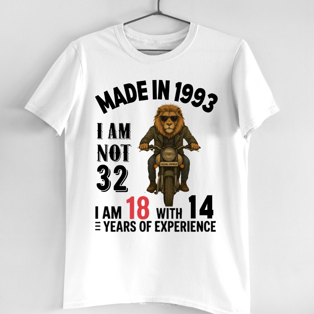 MADE IN 1993 I M NOT 32 QI