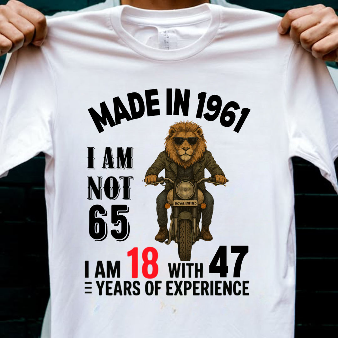 MADE IN 1961 I AM NOT 65 QI