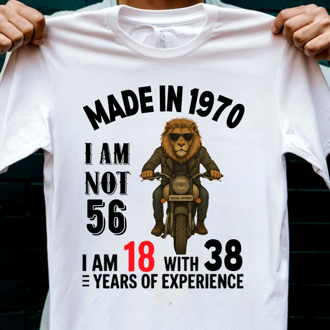 MADE IN 1970 I AM NOT 56 QI