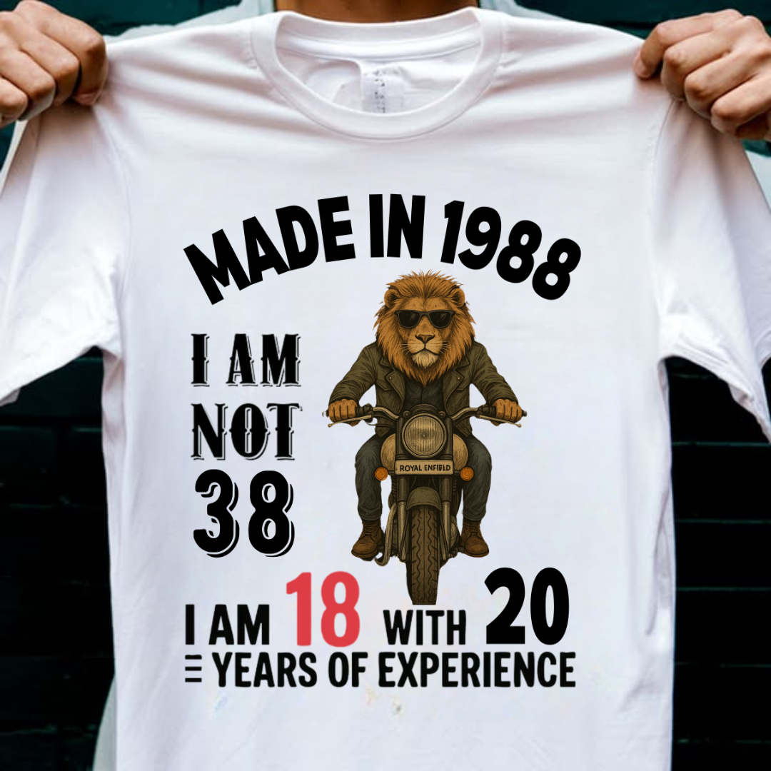 MADE IN 1988 I AM NOT 38 QI