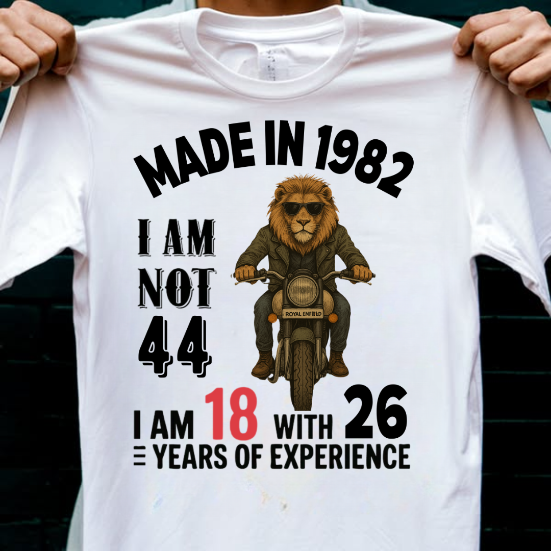 MADE IN 1982 I AM NOT 44 QI