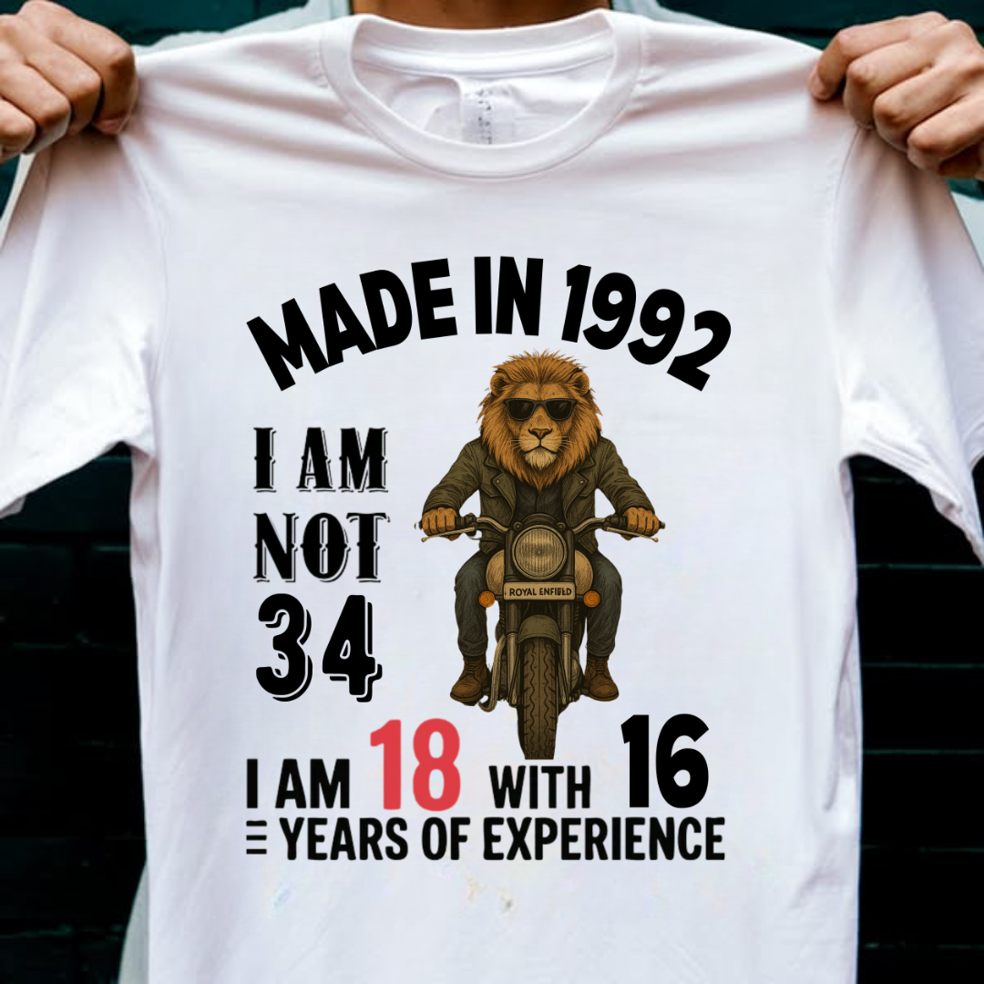 MADE IN 1992 I AM NOT 34 QI